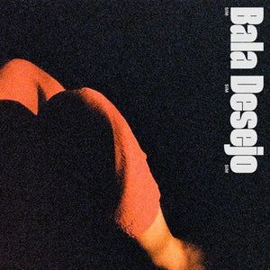 Bala Desejo — Sim Sim Sim (LP Vinyl Record, sealed)
