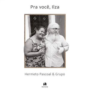 Hermeto Pascoal E Grupo — Pra Você, Ilza (LP Vinyl Record, sealed)