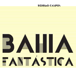 Rodrigo Campos — Bahia Fantástica (LP Vinyl Record, sealed)